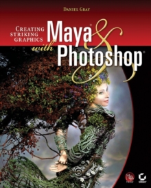 Image for Creating Striking Graphics with Maya and Photoshop