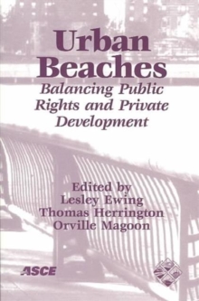 Image for Urban Beaches - Balancing Public Rights and Private Development : Proceedings of the Fourth Annual Northeast Shore and Beach Preservation Association Conference held in Hoboken, New Jersey, October 24