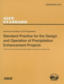 Standard Practice for the Design and Operation of Precipitation Enhancement Projects, ASCE/EWRI 42-04