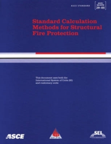 Image for Standard Calculation Methods for Structural Fire Protection, ASCE/SEI/SFPE 29-05