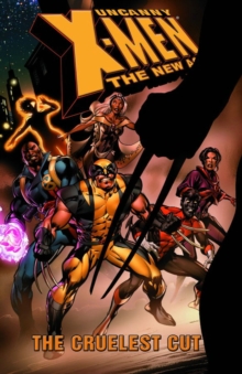 Image for Uncanny X-Men - The New Age Volume 2: The Cruelest Cut Tpb