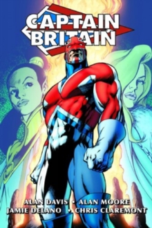Image for Captain Britain By Alan Moore & Alan Davis