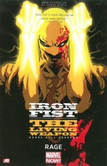 Iron Fist: The Living Weapon Volume 1: Rage