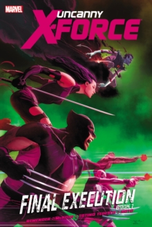 Image for Uncanny X-Force - Volume 6: Final Execution - Book 1