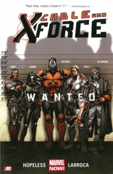 Image for Cable And X-force - Volume 1: Wanted (marvel Now)