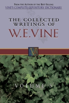 Image for The Collected Writings of W.E. Vine, Volume 5