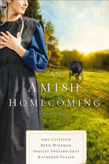 Image for An amish homecoming: four Amish stories