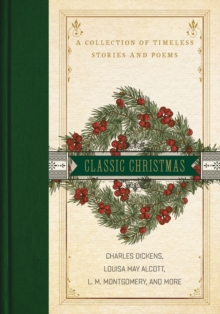 Image for A classic Christmas: a collection of timeless stories and poems.
