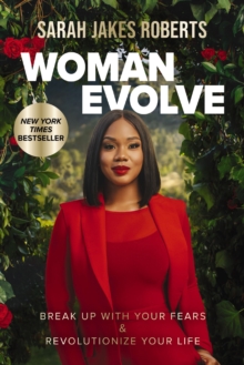 Image for Woman Evolve : Break Up with Your Fears and   Revolutionize Your Life