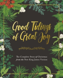 Image for Good Tidings of Great Joy: The Complete Story of Christmas from the New King James Version