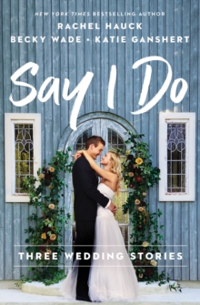 Image for Say I Do: Three Wedding Stories