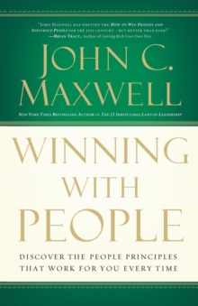 Winning with People: Discover the People Principles that Work for You Every Time