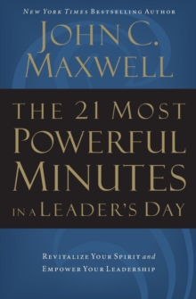 21 Most Powerful Minutes in a Leader's Day