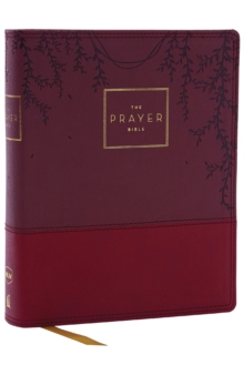 Image for The Prayer Bible: Pray God’s Word Cover to Cover (NKJV, Burgundy Leathersoft, Red Letter, Comfort Print)