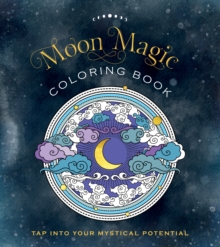 Moon Magic Coloring Book: Tap Into Your Mystical Potential