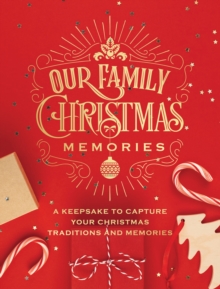 Our Family Christmas Memories: A Keepsake to Capture Your Christmas Traditions and Memories