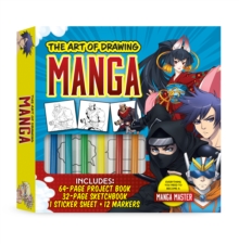 The Art of Drawing Manga Kit: Everything you need to become a manga master-Includes: 64-page project book, 32-page sketchbook, 1 sticker sheet, 12 markers