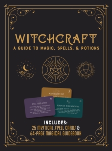 Image for Witchcraft Kit : A Guide to Magic, Spells, and Potions - Includes: 25 Mystical Spell Cards and 64-page Magical Guidebook