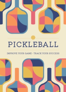 Pickleball: Improve Your Game – Track Your Success