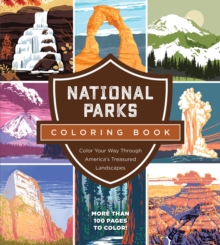 National Parks Coloring Book: Color Your Way Through America’s Treasured Landscapes – More than 100 Pages to Color!