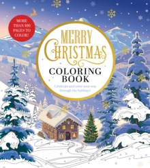 Merry Christmas Coloring Book: Celebrate and Color Your Way Through the Holidays – More than 100 pages to color!