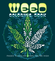 Weed Coloring Book: Pages to Color When You’re High