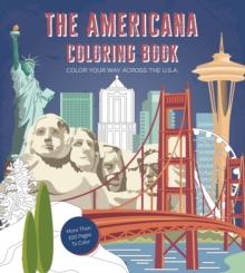 Americana Coloring Book: Color Your Way Across the U.S.A. – More Than 100 Pages to Color