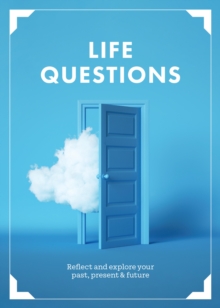 Life Questions: Reflect and Explore your Past, Present, and Future