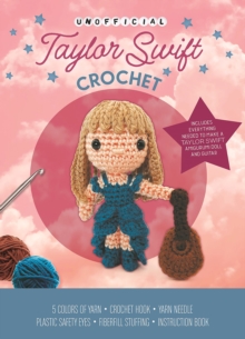 Image for Unofficial Taylor Swift Crochet Kit : Includes Everything Needed to Make a Taylor Swift Amigurumi Doll and Guitar – 5 Colors of Yarn, Crochet Hook, Yarn Needle, Plastic Safety Eyes, Fiberfill Stuffing
