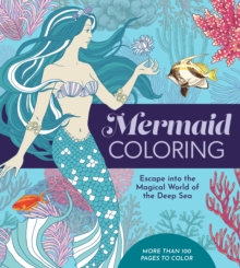 Image for Mermaid Coloring : Escape into the Magical World of the Deep Sea - More Than 100 Pages to Color