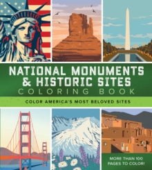 Image for National Monuments & Historic Sites Coloring Book : Color America's Most Beloved Sites - More Than 100 Pages to Color!