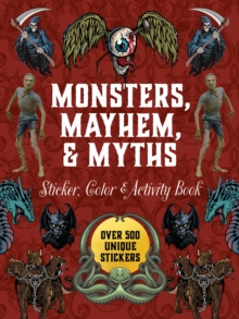 Monsters, Mayhem, and Myths Sticker, Color & Activity Book