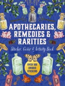 Apothecaries, Remedies & Rarities Sticker, Color & Activity Book