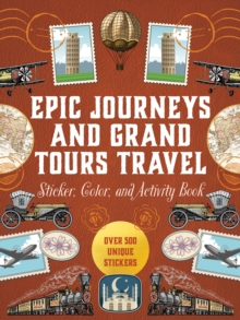 Epic Journeys and Grand Tours Travel Sticker, Color and Activity Book