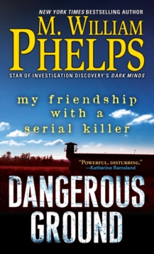 Image for Dangerous Ground: My Friendship with a Serial Killer