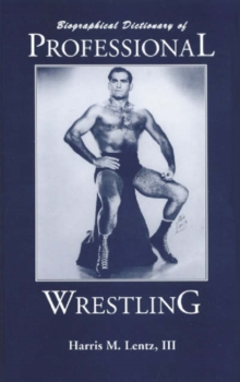 Image for Professional wrestling  : a twentieth century biographical encyclopedia