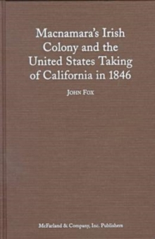 Image for Macnamara's Irish Colony and the United States Taking of California in 1846