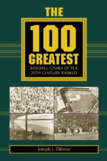 100 Greatest Baseball Games of the 20th Century Ranked