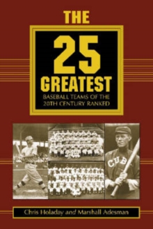 25 Greatest Baseball Teams of the 20th Century Ranked