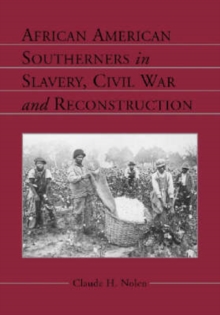 Image for African American Southerners in Slavery, Civil War and Reconstruction