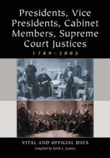 Image for Presidents, Vice Presidents, Cabinet Members, Supreme Court Justices, 1789-2002