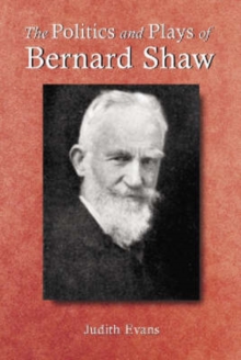 Image for The Politics and Plays of Bernard Shaw