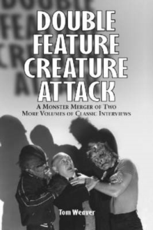Image for Double feature creature attack  : a monster merger of two more volumes of classic interviews