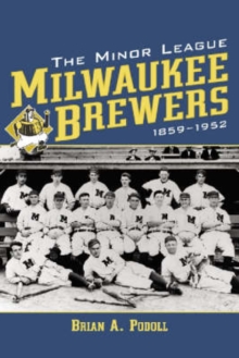 Minor League Milwaukee Brewers, 1859-1952