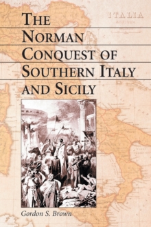 Image for The Norman Conquest of Southern Italy and Sicily