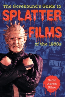 Gorehound's Guide to Splatter Films of the 1980s