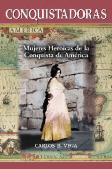 Image for Conquistadoras  : mujeres heroicas de la conquista de Amâerica