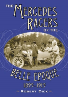 Image for The Mercedes Racers of the Belle Epoque, 1895-1915