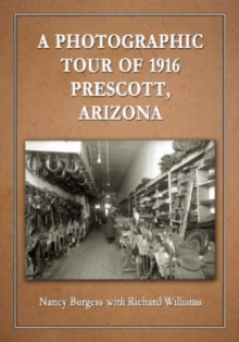 Image for A Photographic Tour of 1916 Prescott, Arizona