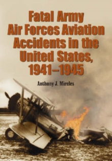 Image for Fatal Army Air Forces Aviation Accidents in the United States, 1941-1945